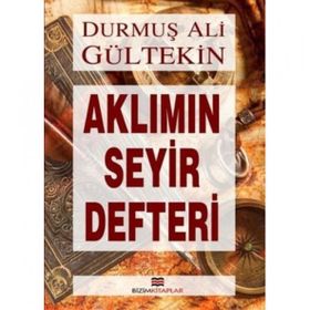 Aklımın Seyir Defteri - Durmuş Ali Gültekin