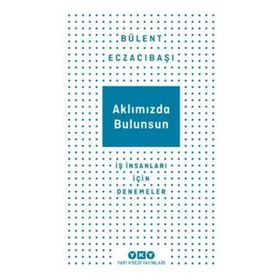 Aklımızda Bulunsun - Bülent Eczacıbaşı