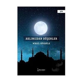 Aklımızdan Düşenler - Mikail Köseoğlu