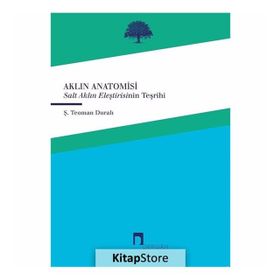 AKLIN ANATOMISI SALT AKLIN ELEŞTİRİSİNİN TEŞRİHİ - Ş. TEOMAN DURALI