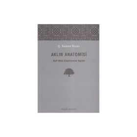 AKLIN ANATOMISI SALT AKLIN ELEŞTİRİSİNİN TEŞRİHİ - Ş. TEOMAN DURALI