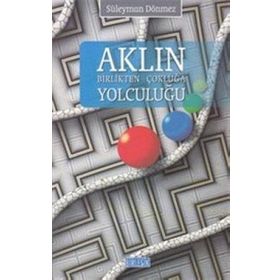 AKLIN BIRLIKTEN ÇOKLUĞA YOLCULUĞU - SÜLEYMAN DÖNMEZ
