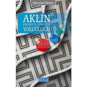 AKLIN BIRLIKTEN ÇOKLUĞA YOLCULUĞU - SÜLEYMAN DÖNMEZ