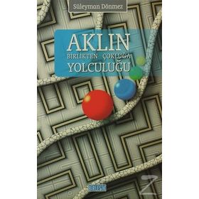 AKLIN BIRLIKTEN ÇOKLUĞA YOLCULUĞU - SÜLEYMAN DÖNMEZ