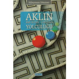 AKLIN BIRLIKTEN ÇOKLUĞA YOLCULUĞU - SÜLEYMAN DÖNMEZ