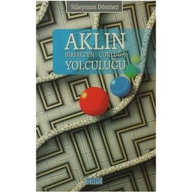AKLIN BIRLIKTEN ÇOKLUĞA YOLCULUĞU - SÜLEYMAN DÖNMEZ