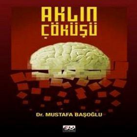 AKLIN ÇÖKÜŞÜ - MUSTAFA BAŞOĞLU