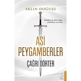 Aklın Doğuşu - Asi Peygamberler - Çağrı Dörter