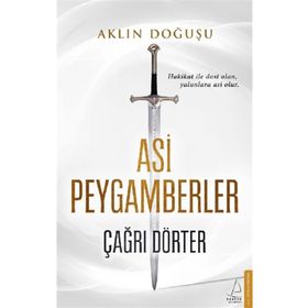 Aklın Doğuşu - Asi Peygamberler - Çağrı Dörter