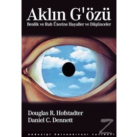 Aklın G'özü Benlik ve Ruh Üzerine Hayaller ve Düşünceler - Douglas R. Hofstadter - Daniel Dennett