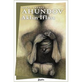 Aklın İflası - Mirza Fetali Ahundov