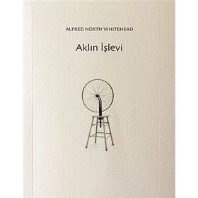 Aklın İşlevi - Alfred North Whitehead