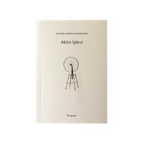 Aklın İşlevi - Alfred North Whitehead