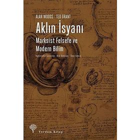 Aklın İsyanı - Marksist Felsefe Ve Modern Bilim - Ted Grant