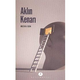 Aklın Kenarı - Mustafa Tekin