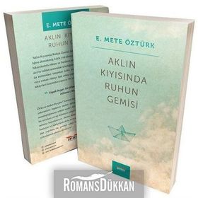 Aklın Kıyısında Ruhun Gemisi - E. Mete Öztürk