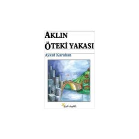 Aklın Öteki Vakası - Aykut Karahan