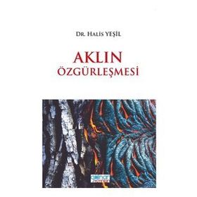 Aklın Özgürleşmesi - Halis Yeşil