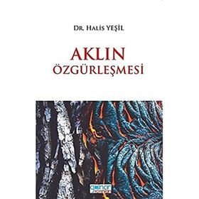 Aklın Özgürleşmesi - Halis Yeşil
