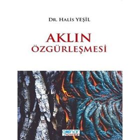 Aklın Özgürleşmesi - Halis Yeşil