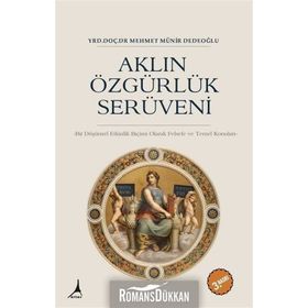 Aklın Özgürlük Serüveni - Mehmet Münir Dedeoğlu