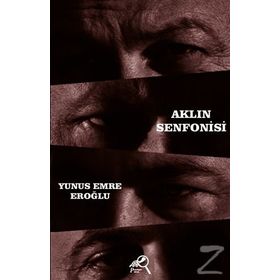 Aklın Senfonisi - Yunus Emre Eroğlu
