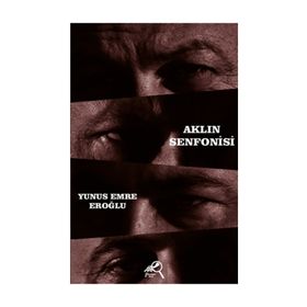 Aklın Senfonisi - Yunus Emre Eroğlu