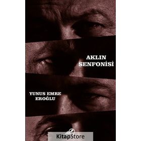 Aklın Senfonisi - Yunus Emre Eroğlu