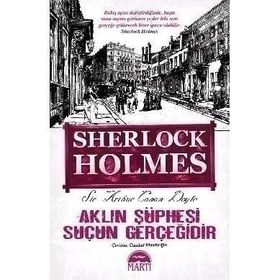 AKLIN ŞÜPHESI SUÇUN GERÇEĞIDIR - ARTHUR CONAN DOYLE