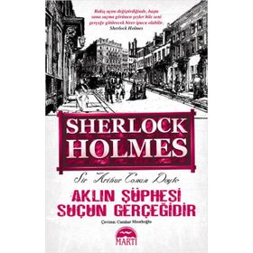 AKLIN ŞÜPHESI SUÇUN GERÇEĞIDIR - ARTHUR CONAN DOYLE