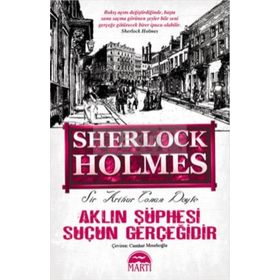 AKLIN ŞÜPHESI SUÇUN GERÇEĞIDIR - ARTHUR CONAN DOYLE