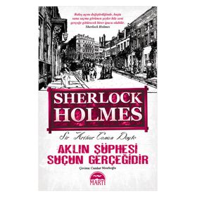 AKLIN ŞÜPHESI SUÇUN GERÇEĞIDIR - ARTHUR CONAN DOYLE