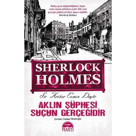 AKLIN ŞÜPHESI SUÇUN GERÇEĞIDIR - ARTHUR CONAN DOYLE
