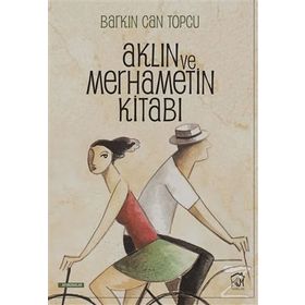 Aklın ve Merhametin Kitabı - Barkın Can Topcu