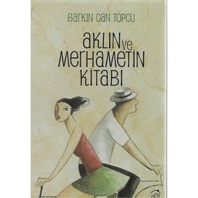 Aklın ve Merhametin Kitabı - Barkın Can Topcu