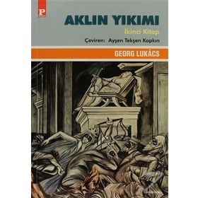 AKLIN YIKIMI İKİNCİ KITAP - GEORG LUKÁCS