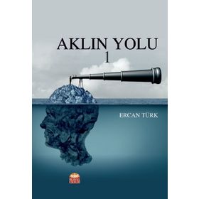 Aklın Yolu 1 - Ercan Türk