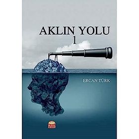 Aklın Yolu 1 - Ercan Türk