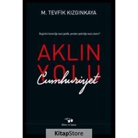 Aklın Yolu Cumhuriyet - M.Tevfik Kızgınkaya