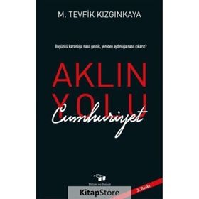 Aklın Yolu Cumhuriyet - M.Tevfik Kızgınkaya