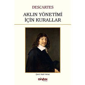 AKLIN YÖNETIMI İÇIN KURALLAR - RENE DESCARTES