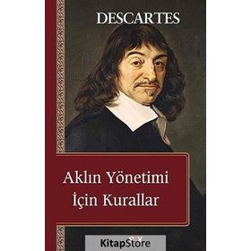 AKLIN YÖNETIMI İÇIN KURALLAR - RENE DESCARTES
