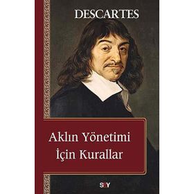 AKLIN YÖNETIMI İÇIN KURALLAR - RENE DESCARTES