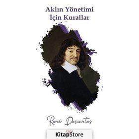 AKLIN YÖNETIMI İÇIN KURALLAR - RENE DESCARTES