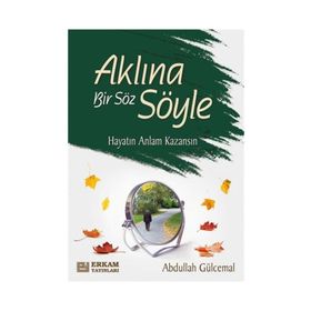 Aklına Bir Söz Söyle - Abdullah Gülcemal