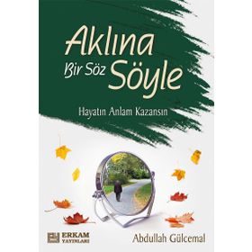Aklına Bir Söz Söyle - Abdullah Gülcemal