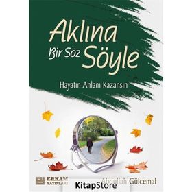 Aklına Bir Söz Söyle - Abdullah Gülcemal
