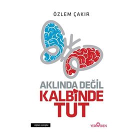 Aklında Değil Kalbinde Tut - Özlem Çakır