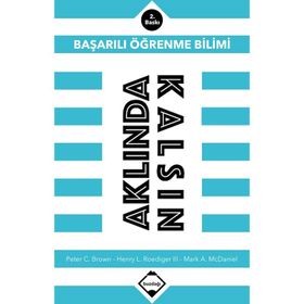 Aklında Kalsın Başarılı Öğrenme Bilimi - Peter Cbrown