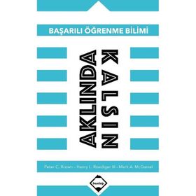 Aklında Kalsın Başarılı Öğrenme Bilimi - Peter Cbrown